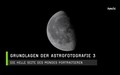 Grundlagen der Astrofotografie 3  Die helle Seite des Mondes portrtieren