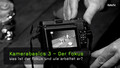 Kamerabasics 3 - Der Fokus  Was ist der Fokus und wie arbeitet er?